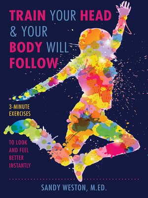 cover image of Train Your Head & Your Body Will Follow